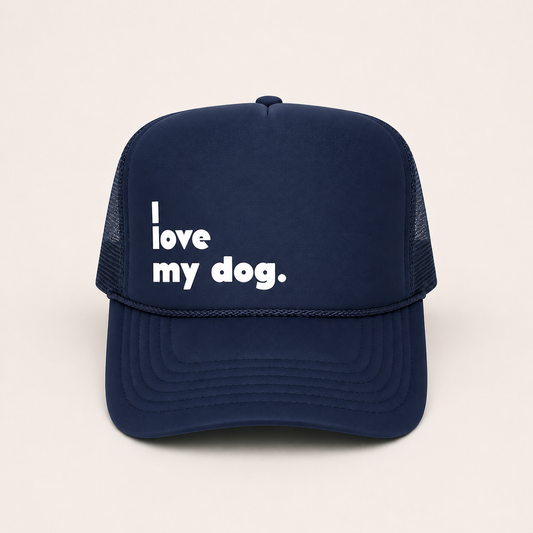 I love my dog.