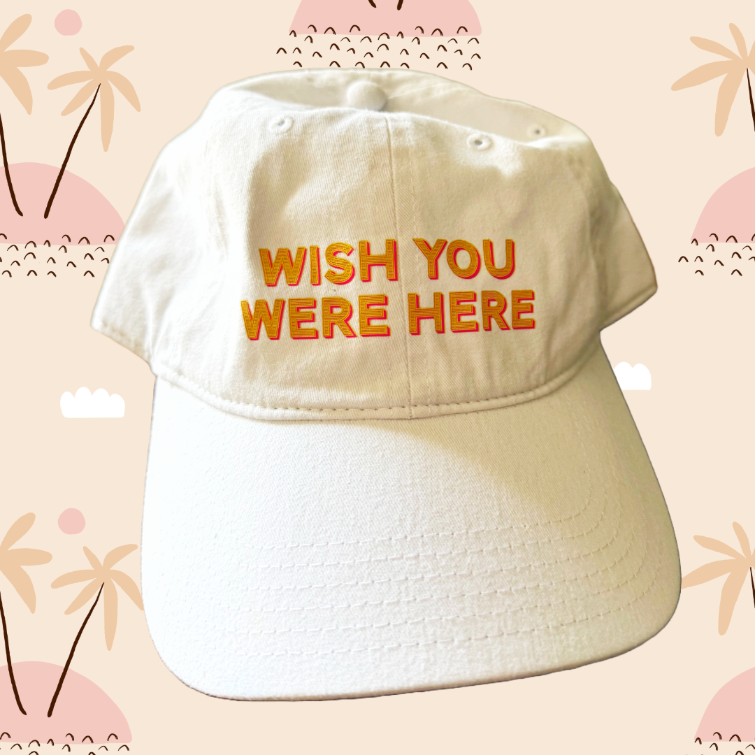 WISH YOU WERE HERE