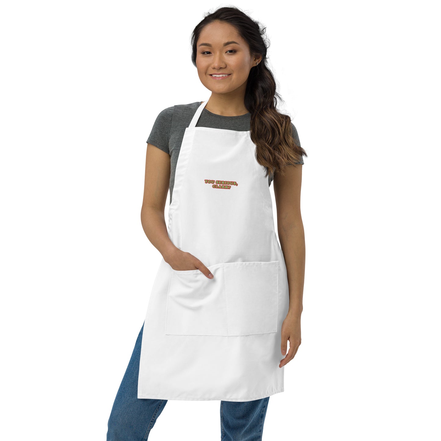 Embroidered Apron / YOU SERIOUS CLARK?
