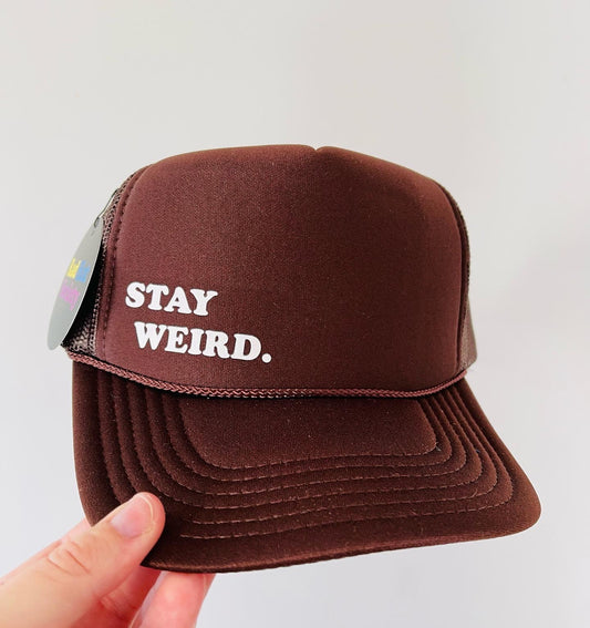STAY WEIRD